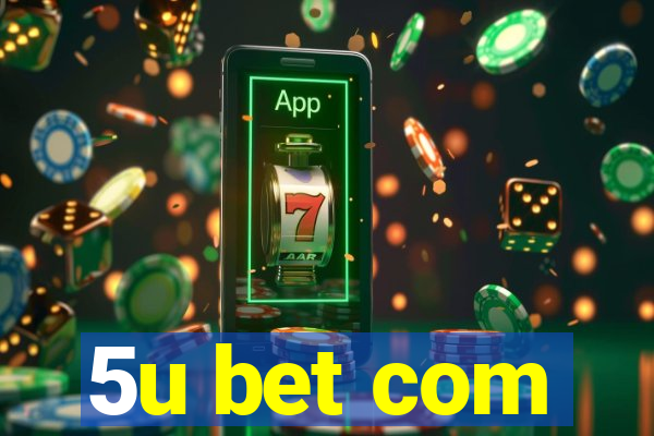 5u bet com